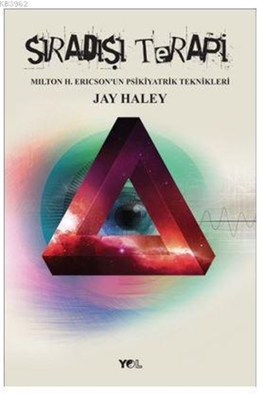 Sıradışı Terapi; Milton H. Erickson Psikiyatrik Teknikleri