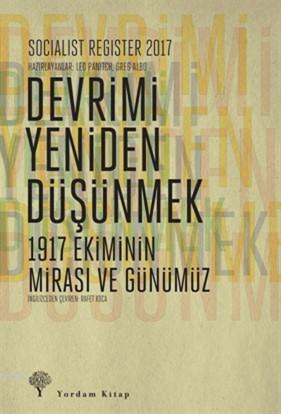 Socialist Register 2017: Devrimi Yeniden Düşünmek; 1917 Ekiminin Mirası ve Günümüz