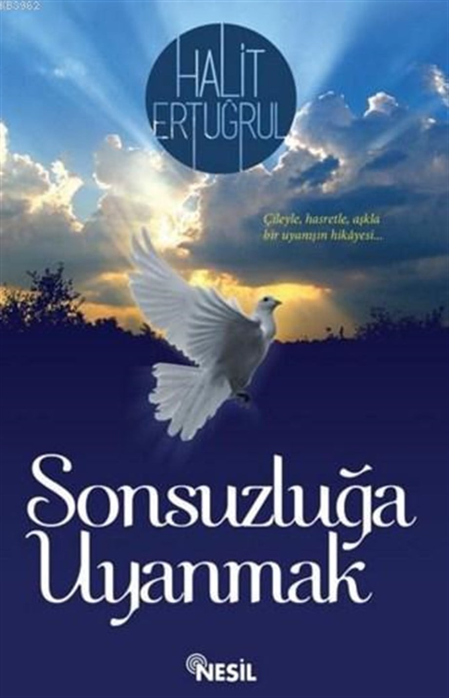 Sonsuzluğa Uyanmak; Çileyle... Hasretle... Aşkla