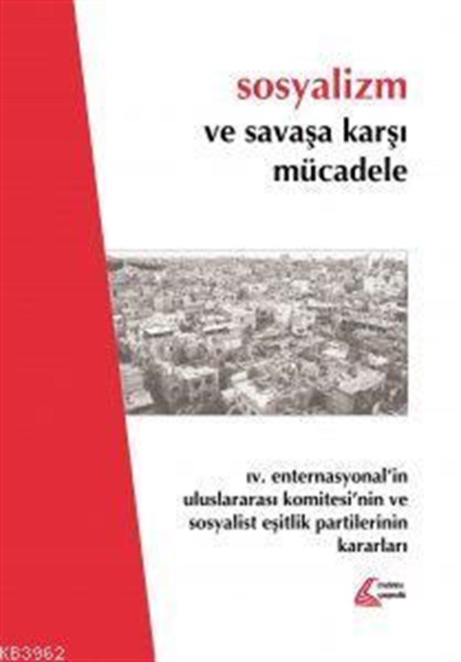Sosyalizm ve Savaşa Karşı Mücadele; 4. Enternasyonel'in Uluslararası Komitesi'nin ve Sosyalist Eşitlik Partilerinin Kararları