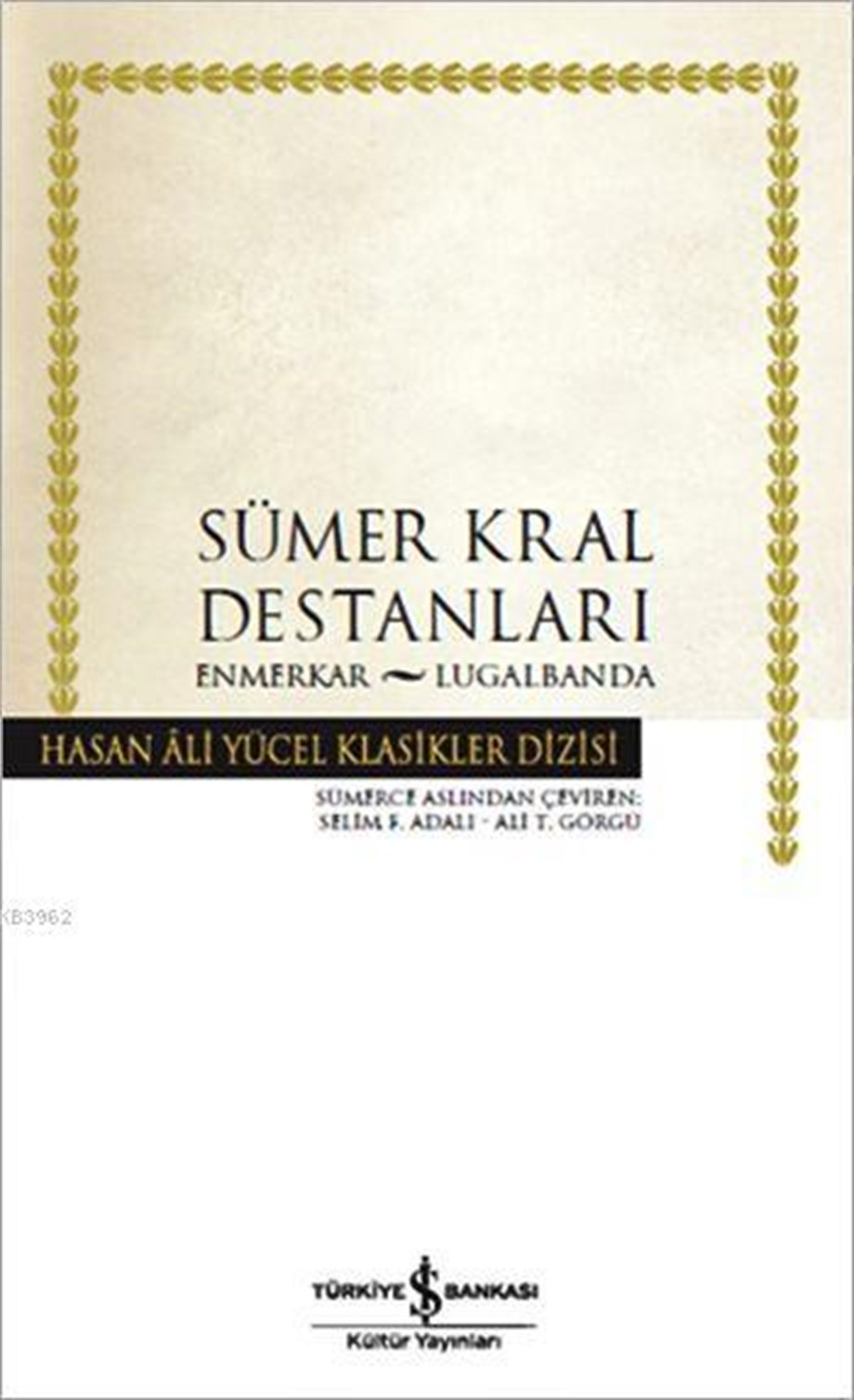Sümer Kral Destanları (Ciltli); Enmerkar - Lugalbanda