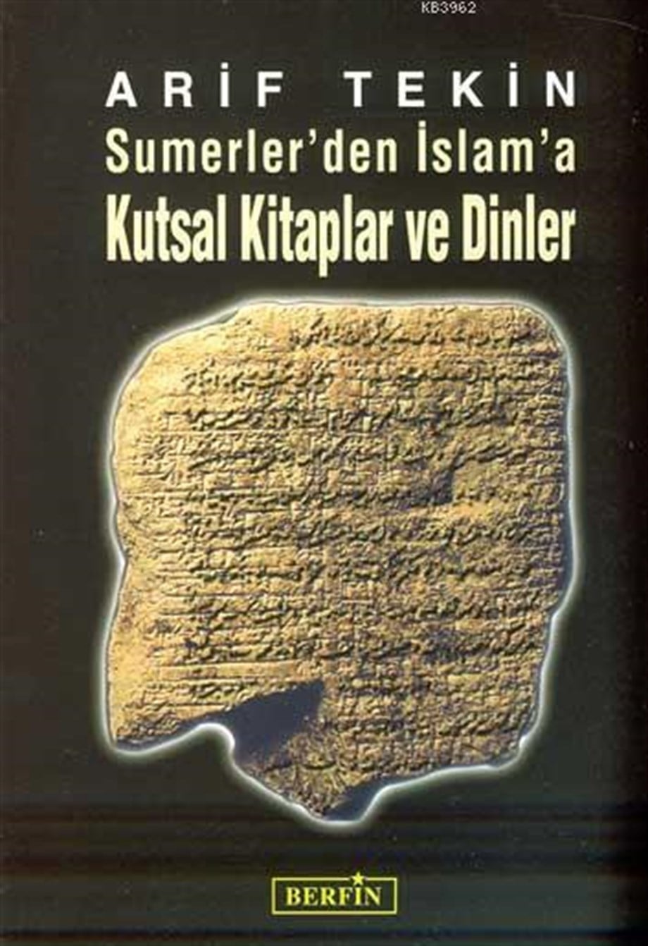 Sumerler'den İslam'a Kutsal Kitaplar ve Dinler