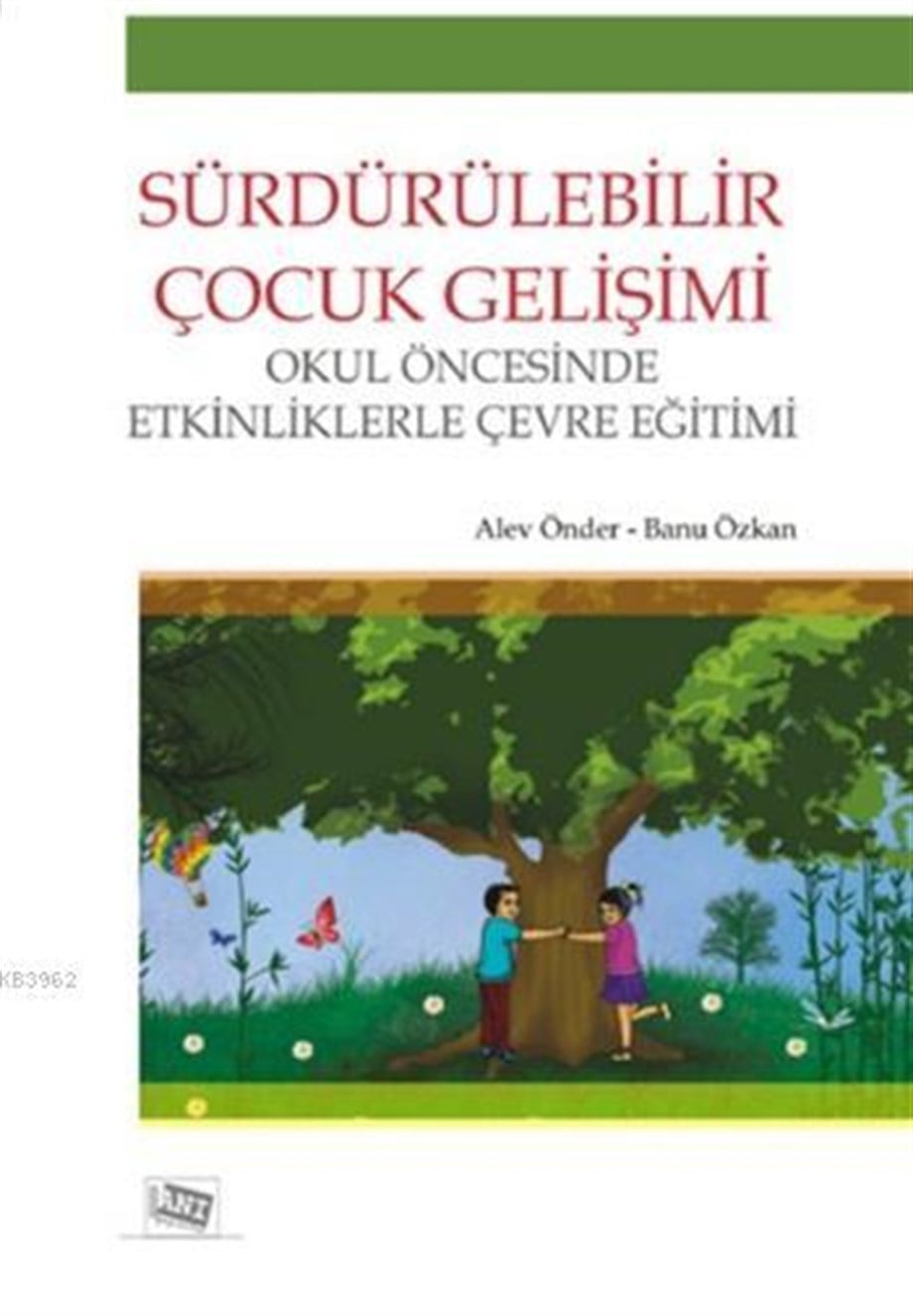 Sürdürülebilir Çocuk Gelişimi; Okul Öncesinde Etkinliklerle Çevre Eğitimi