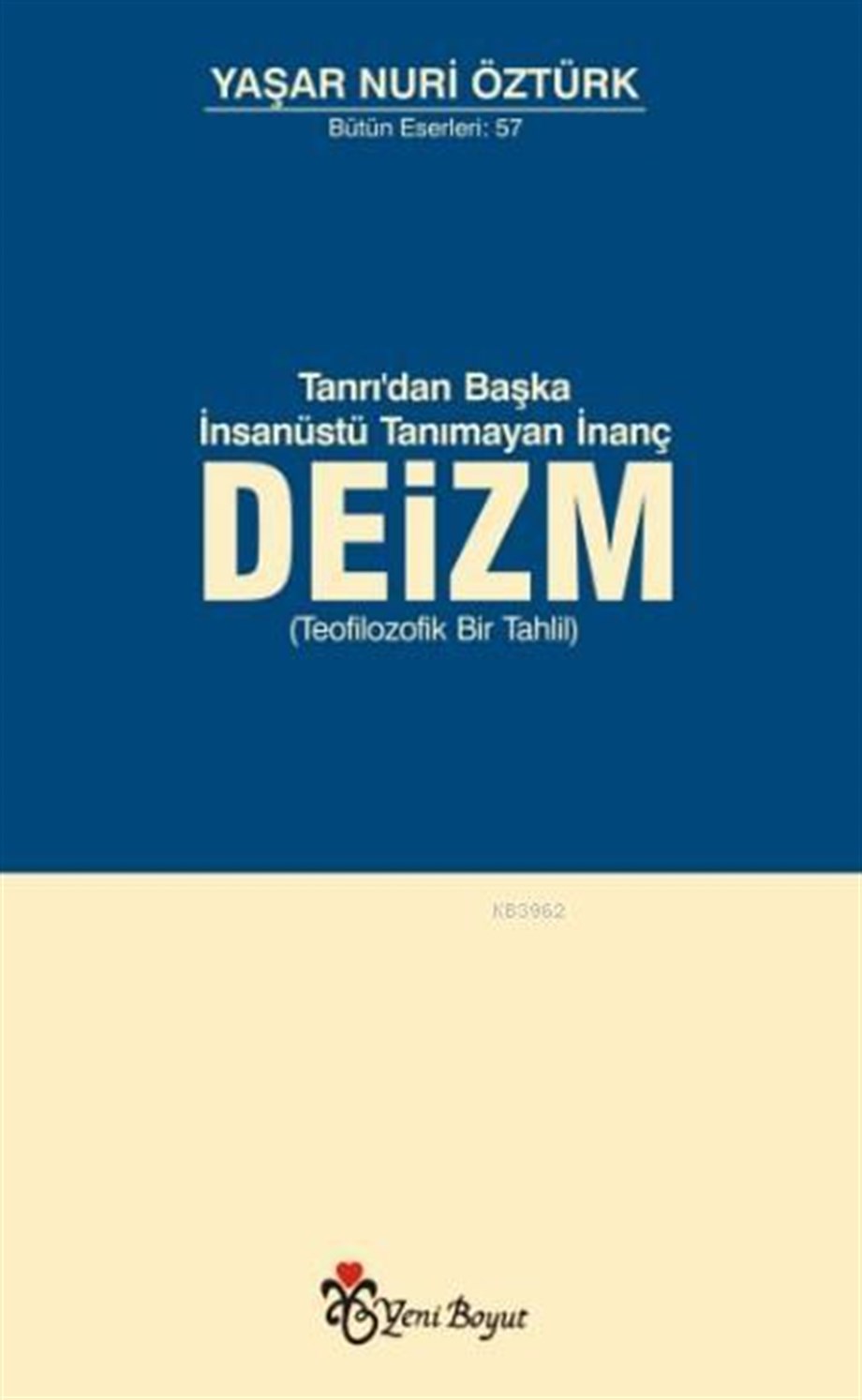 Tanrı'dan Başka İnsanüstü Tanımayan İnanç Deizm; Teofilozofik Bir Tahlil