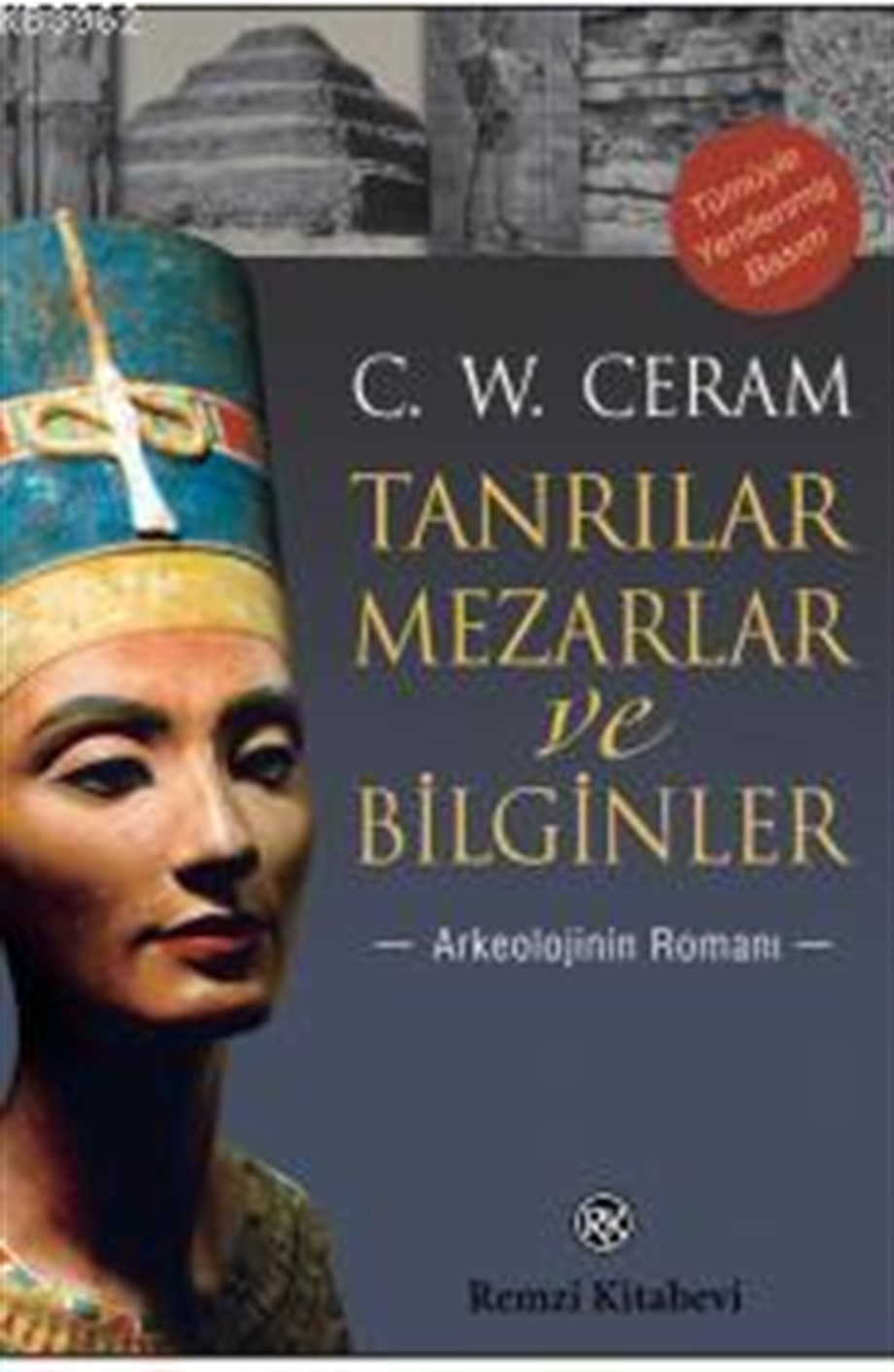 Tanrılar, Mezarlar ve Bilginler; Arkeolojinin Romanı