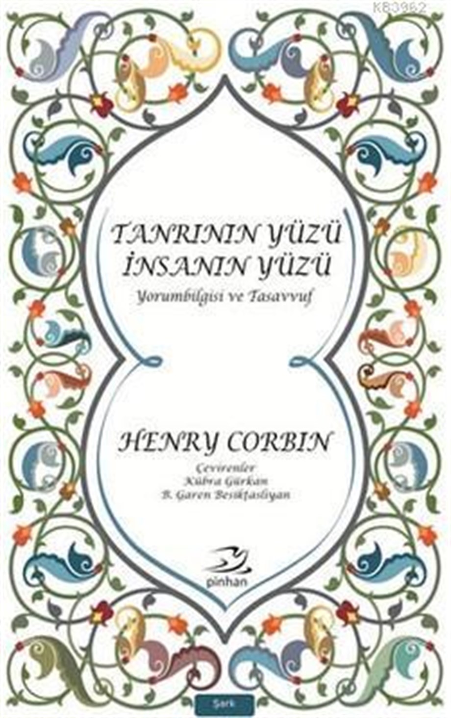 Tanrının Yüzü İnsanın Yüzü; Yorumbilgisi ve Tasavvuf