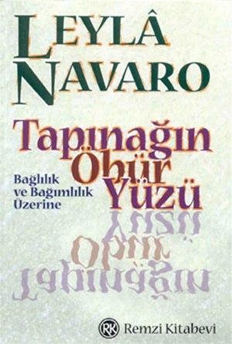 Tapınağın Öbür Yüzü; Bağlılık ve Bağımlılık Üzerine