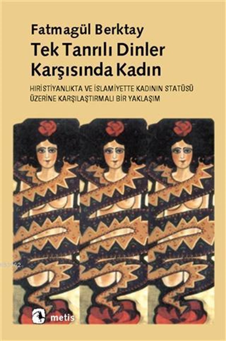 Tektanrılı Dinler Karşısında Kadın; Hıristiyanlık'ta ve İslamiyet'te Kadının Statüsüne Karşılaştırmalı Bir Yaklaşım