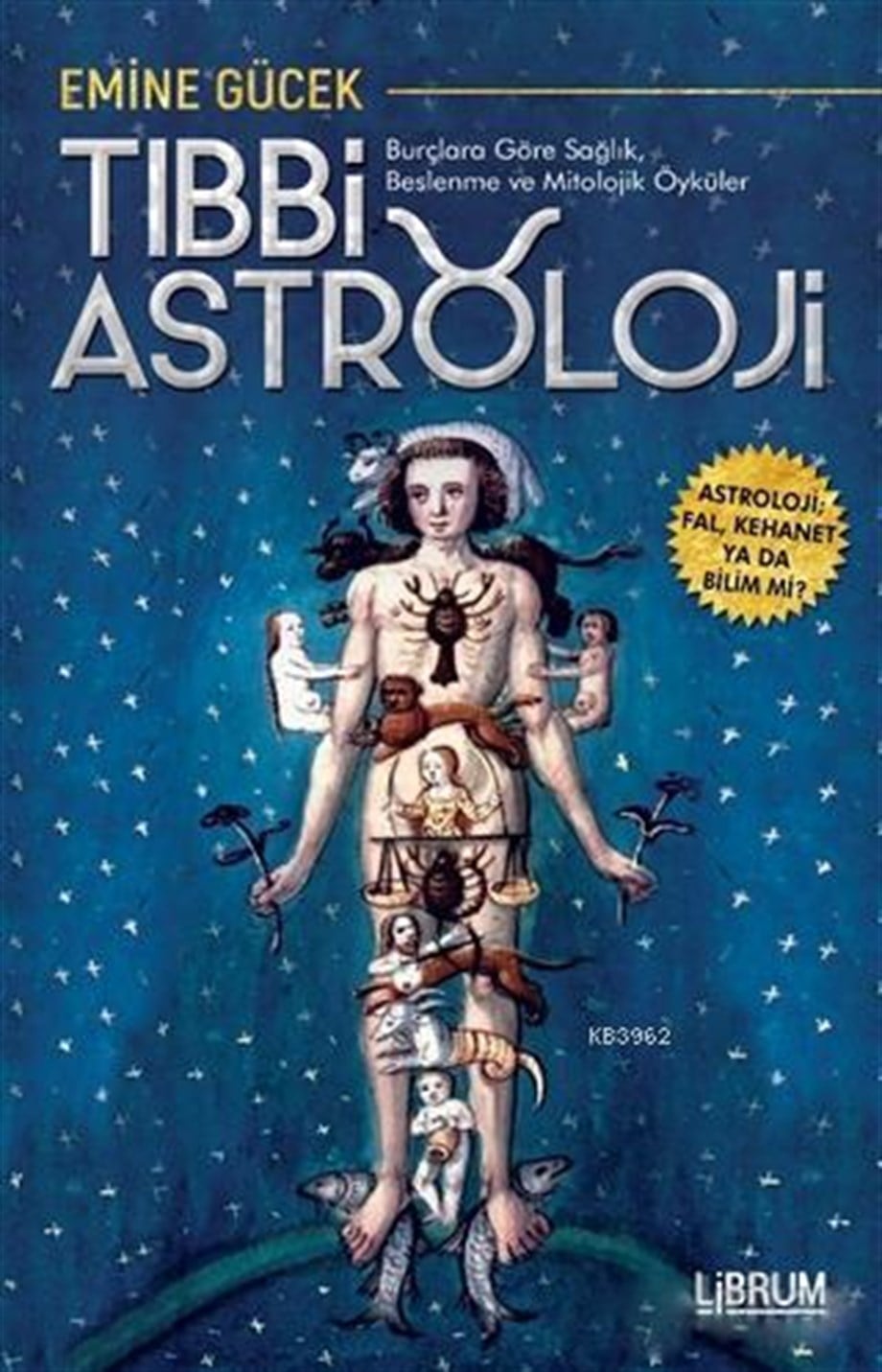 Tıbbi Astroloji - Burçlara Göre Sağlık Beslenme ve Mitolojik Öyküler; Astroloji Fal, Kehanet Ya Da Bilim Mi?