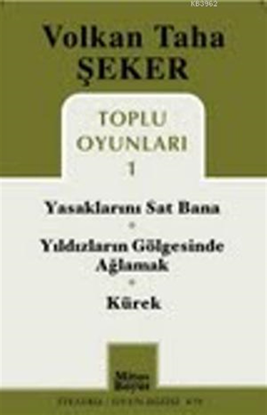 Toplu Oyunları 1; Yasaklarını Sat Bana - Yıldızların Gölgesinde Ağlamak - Kürek