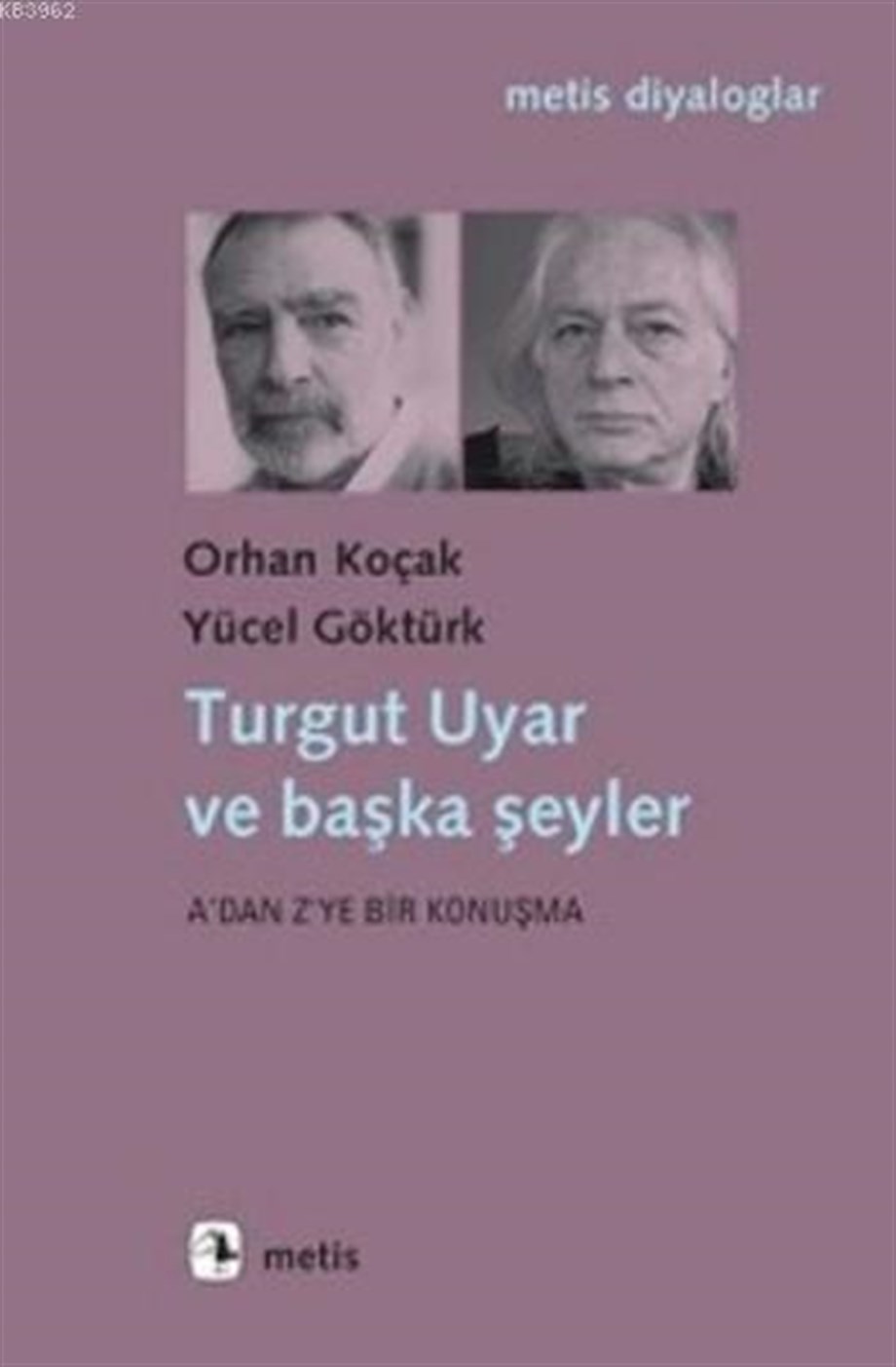 Turgut Uyar ve Başka Şeyler; A'dan Z'ye bir Konuşma