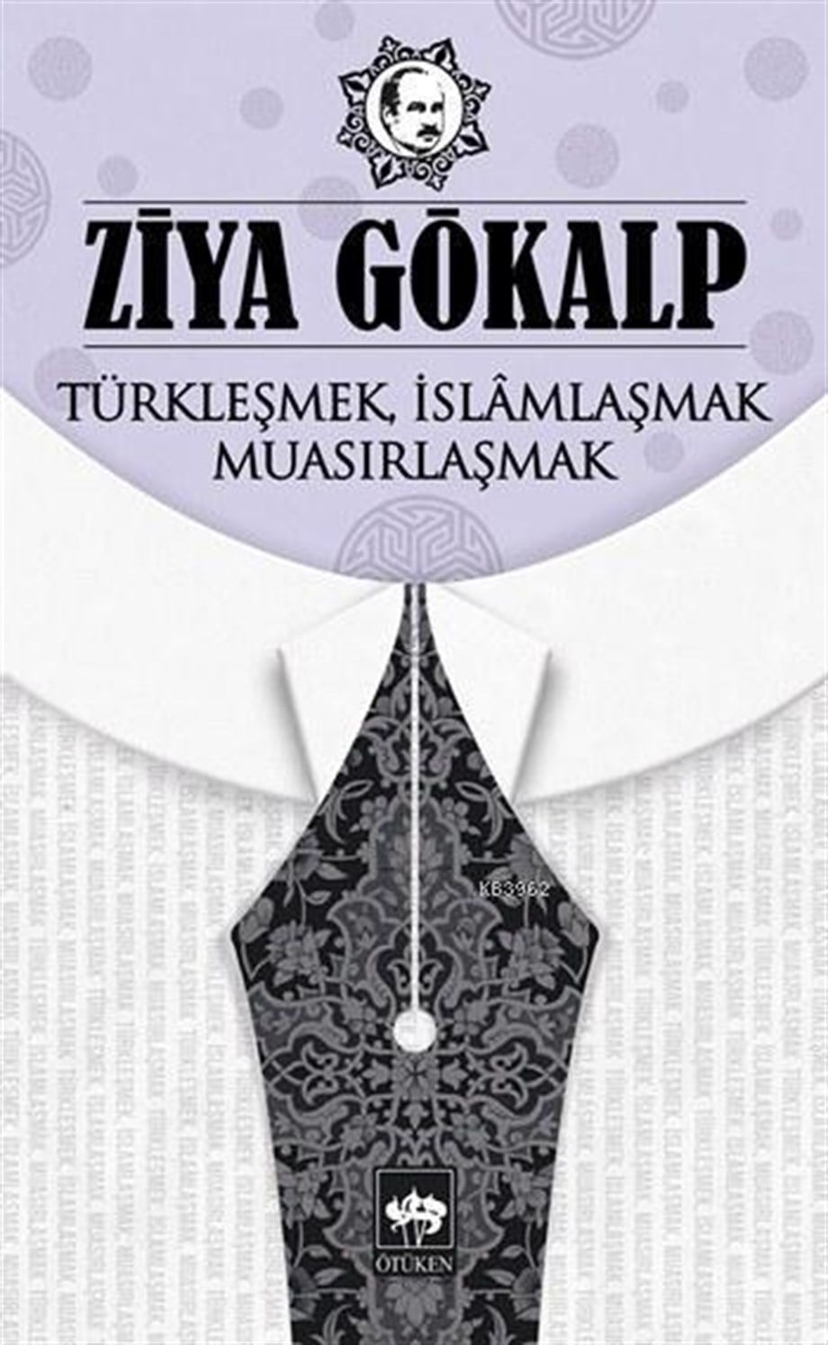 Türkleşmek, İslâmlaşmak, Muasırlaşmak
