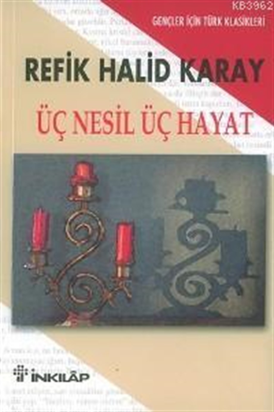 Üç Nesil Üç Hayat; (gençler İçin)