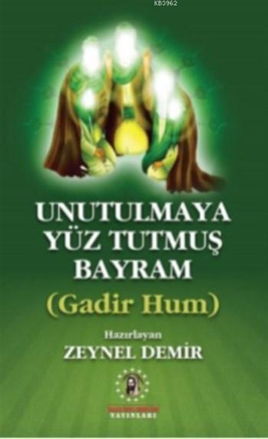 Unutulmaya Yüz Tutmuş Bayram; Gadir Hum