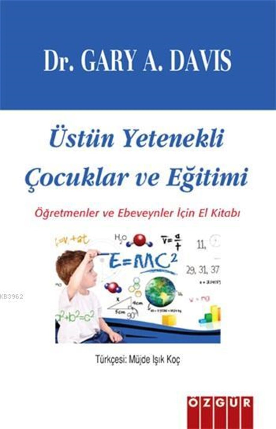 Üstün Yetenekli Çocuklar ve Eğitimi; Öğretmenler ve Ebeveynler İçin El Kitabı