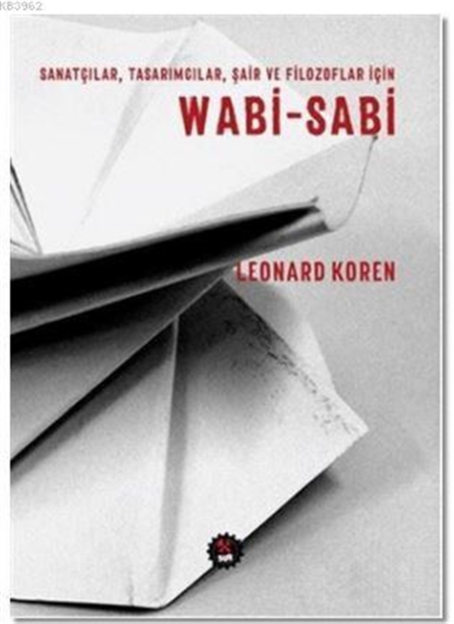 Wabi - Sabi; Sanatçılar, Tasarımcılar, Şair ve Filozoflar İçin