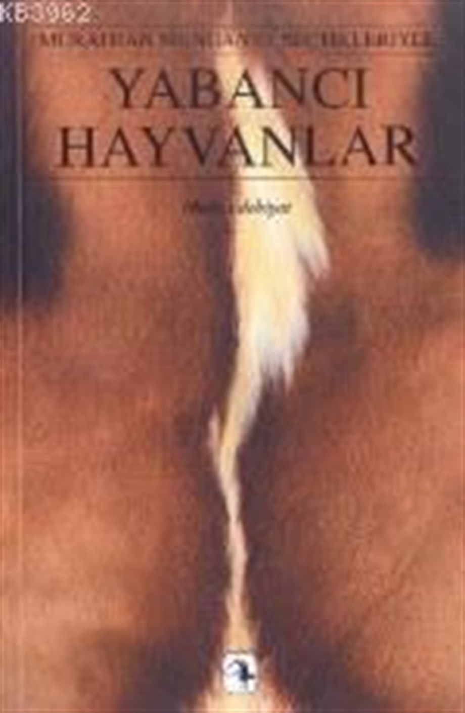 Yabancı Hayvanlar; Murathan Mungan'ın Seçtikleriyle