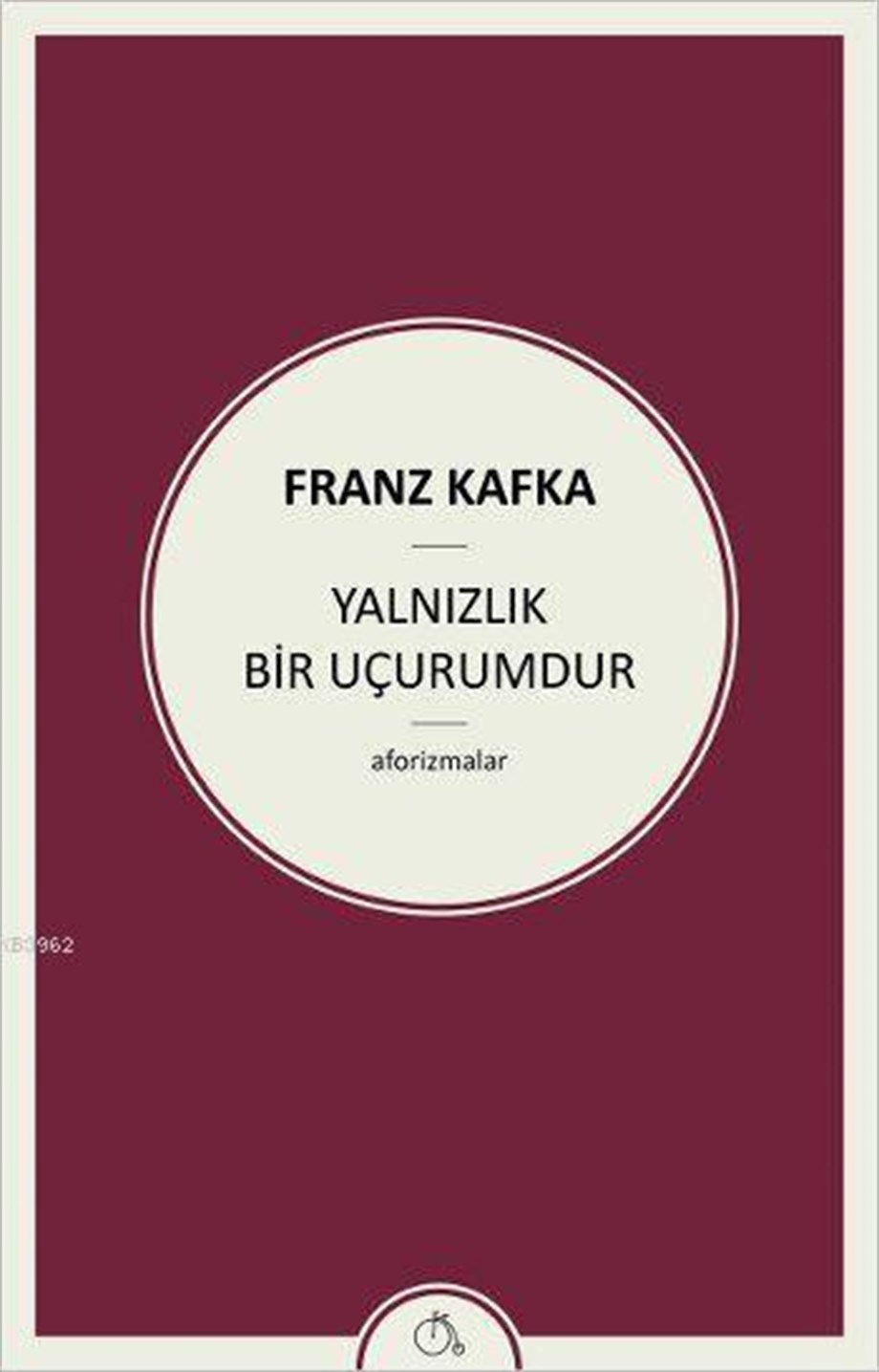 Yalnızlık Bir Uçurumdur; Aforizmalar