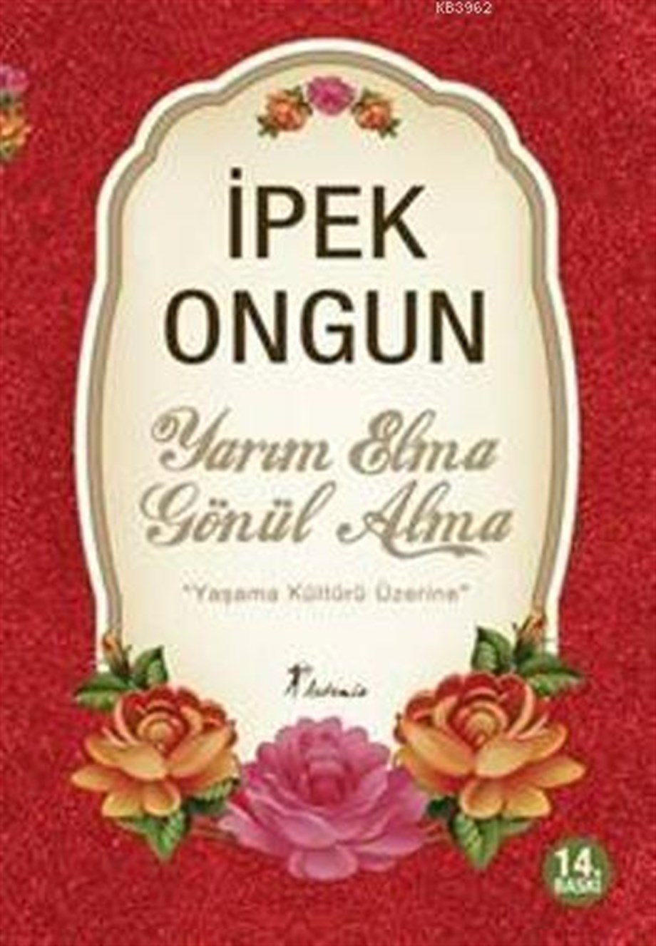 Yarım Elma Gönül Alma; Yaşama Kültürü Üzerine