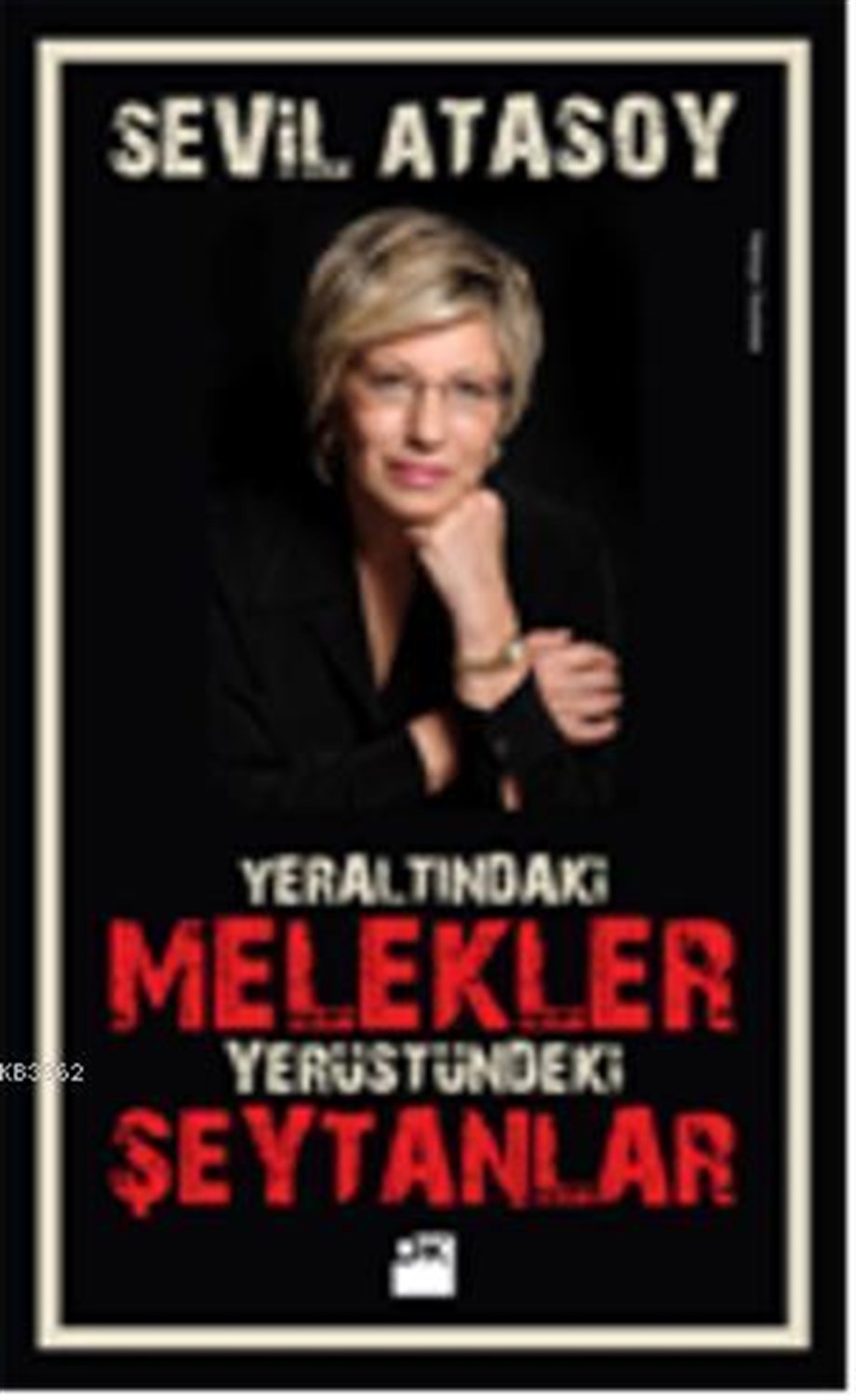 Yeraltındaki Melekler Yeryüzündeki Şeytanlar