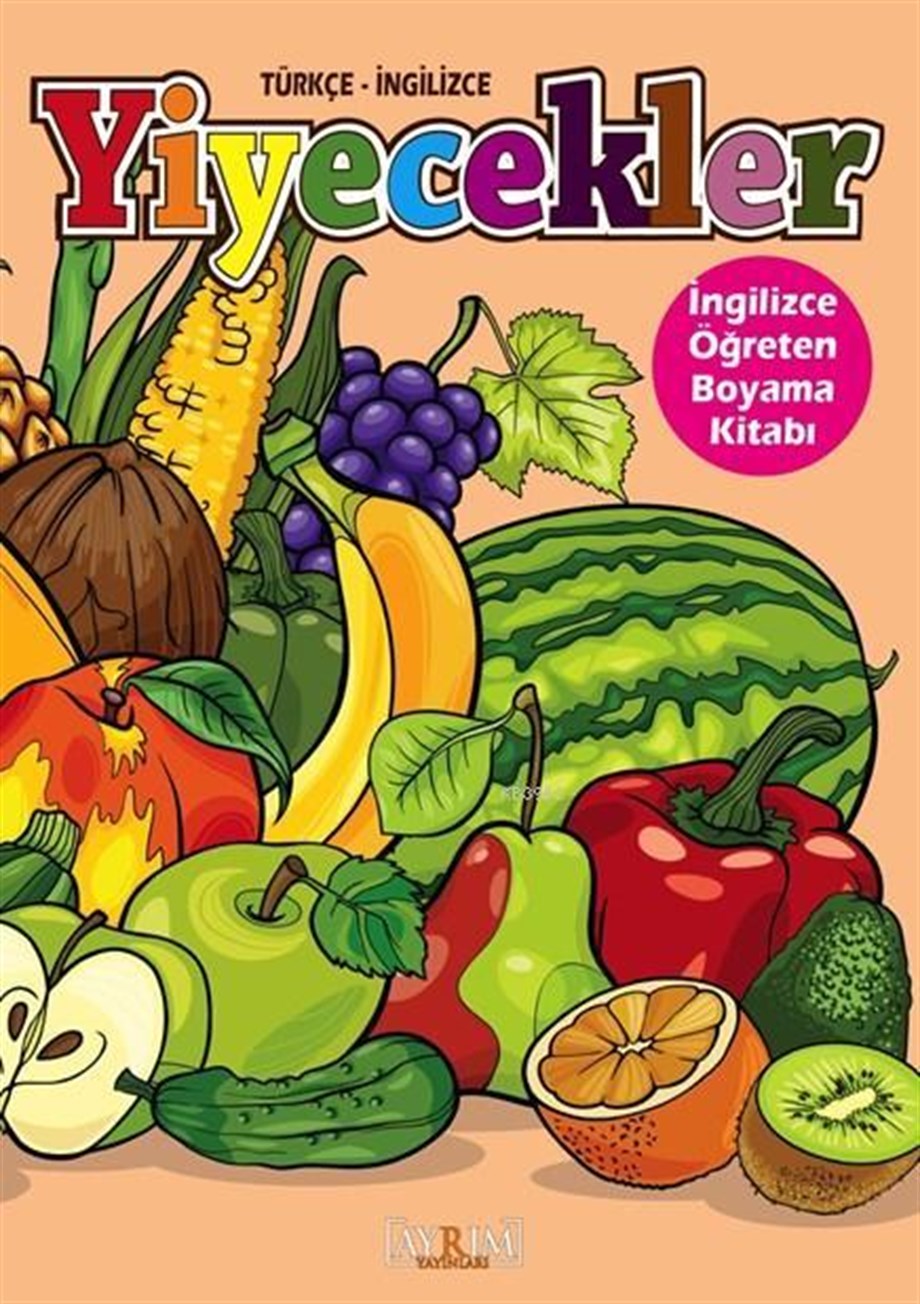 Yiyecekler; İngilizce Öğreten Boyama Kitabı