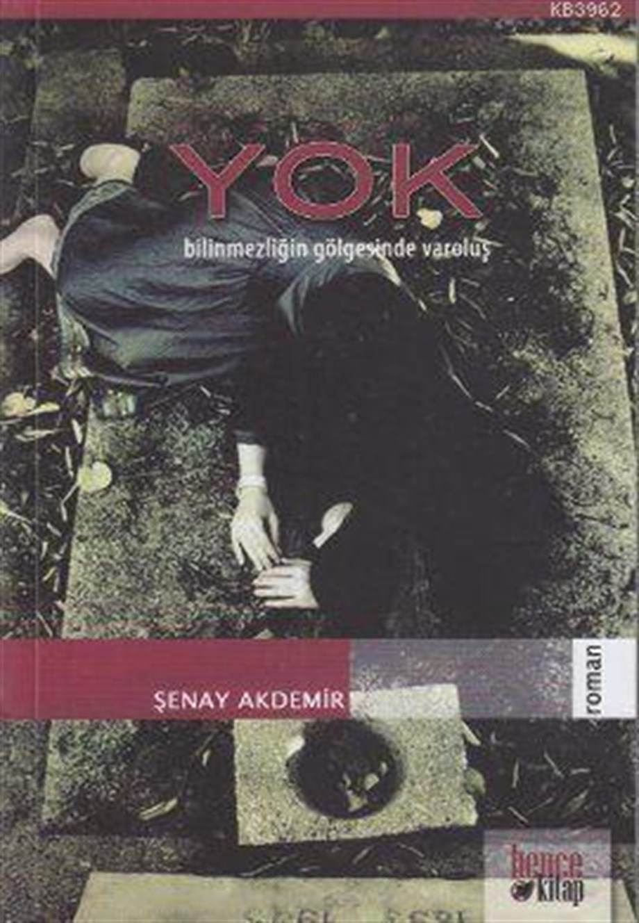 Yok; Bilinmezliğin Gölgesinde Varoluş