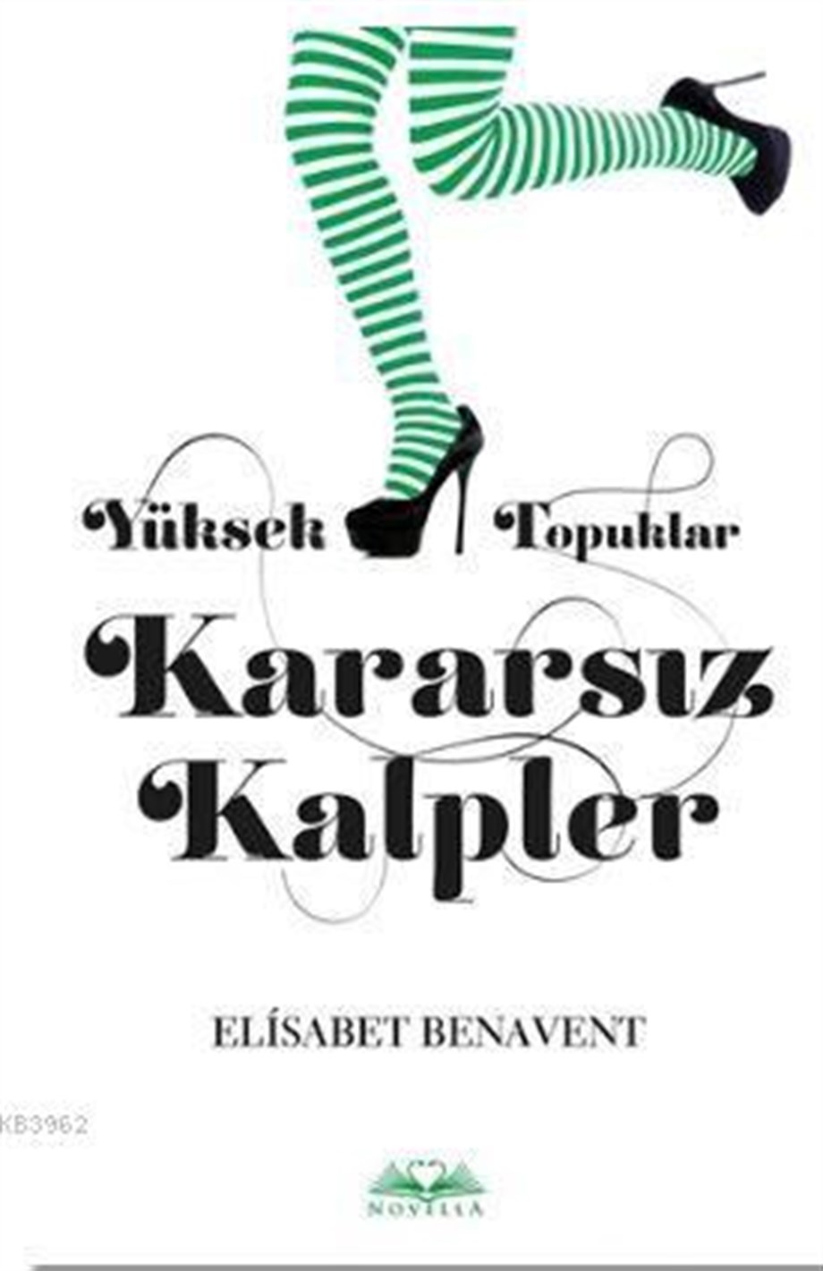 Yüksek Topuklar Kararsız Kalpler