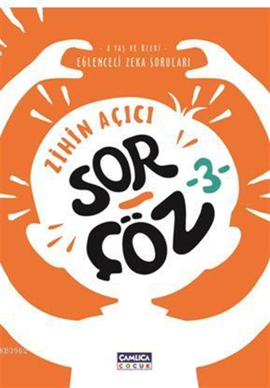 Zihin Açıcı Sor - Çöz 3; Eğlenceli Zeka Soruları