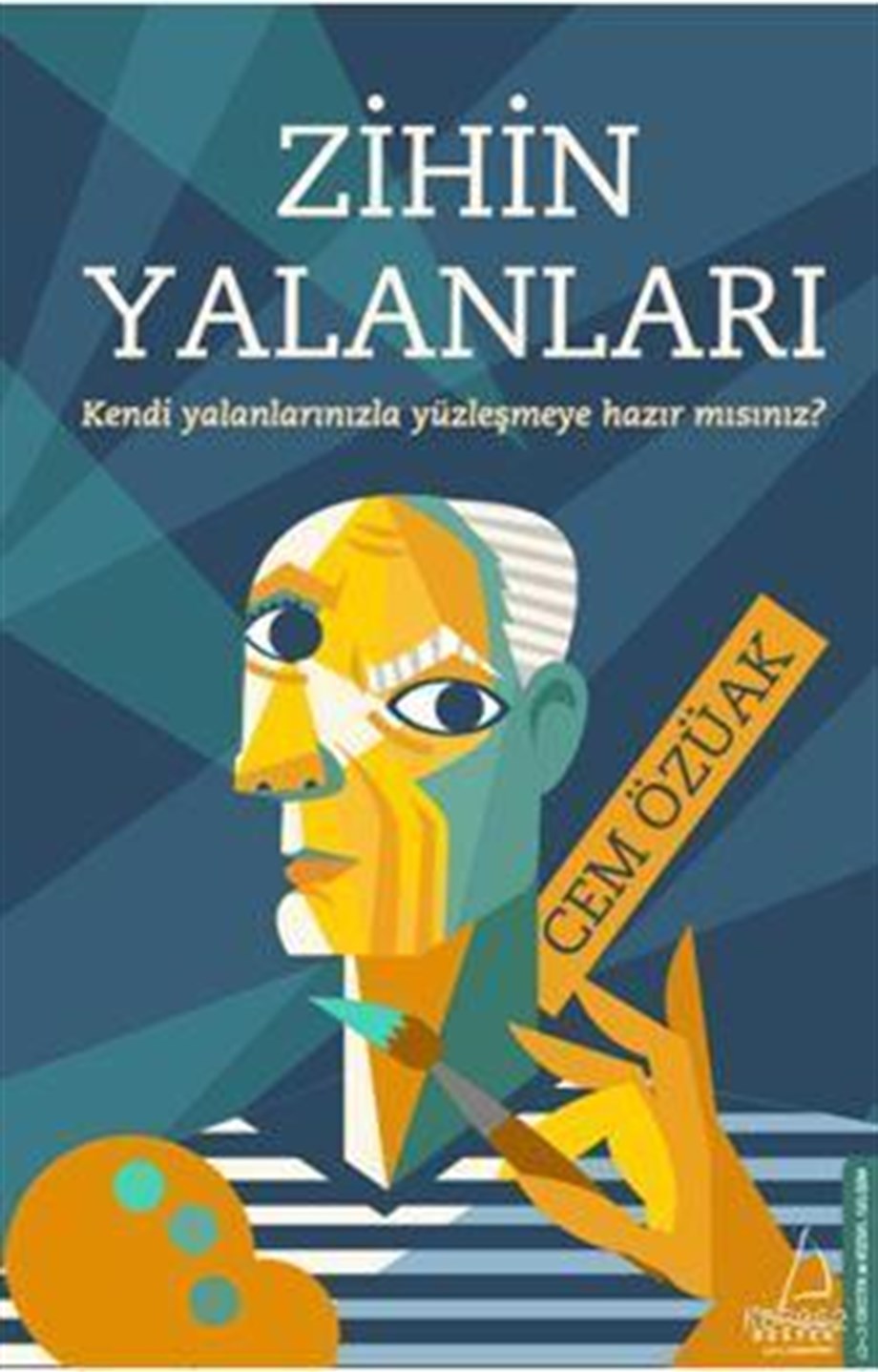 Zihin Yalanları; Kendi Yalanlarınızla Yüzleşmeye Hazırmısınız?