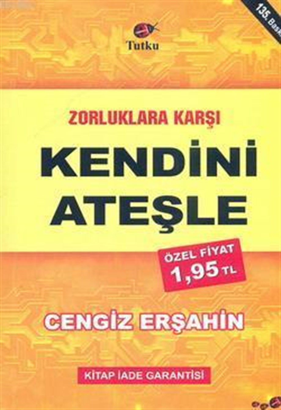 Zorluklara Karşı Kendini Ateşle