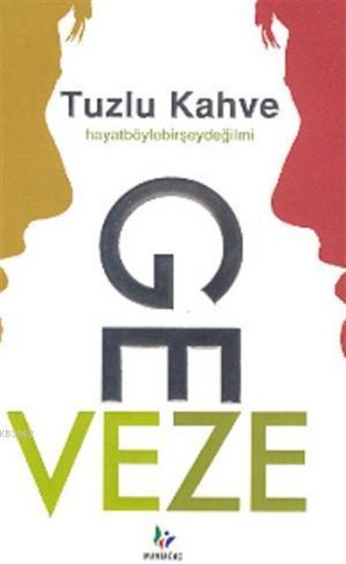Tuzlu Kahve; Hayatböylebirşeydeğilmi?