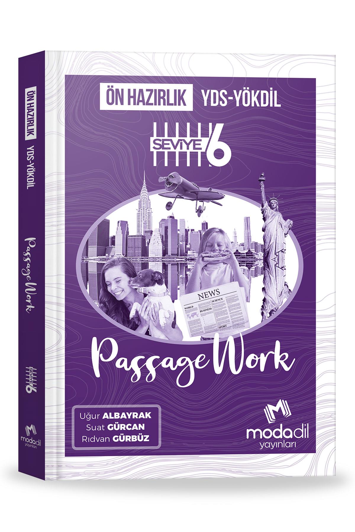 ÖN HAZIRLIKPassageWork YDS-YÖKDİL Ön Hazırlık (Seviye 6)MODADİL Yayınları