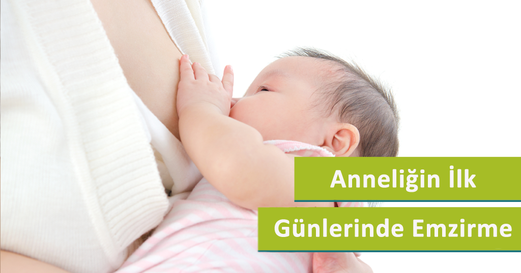 İlk Haftalarda Emzirme