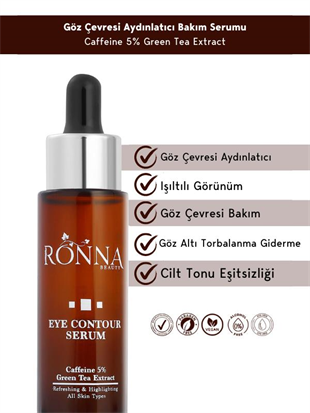 Ronna Beauty Göz Çevresi Aydınlatıcı Eye Contour Serum 30 ml Caffeine 5% Green Tea Extract