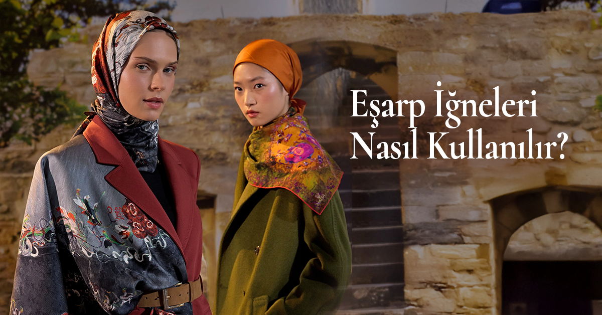 Eşarp İğneleri Nasıl Kullanılır?