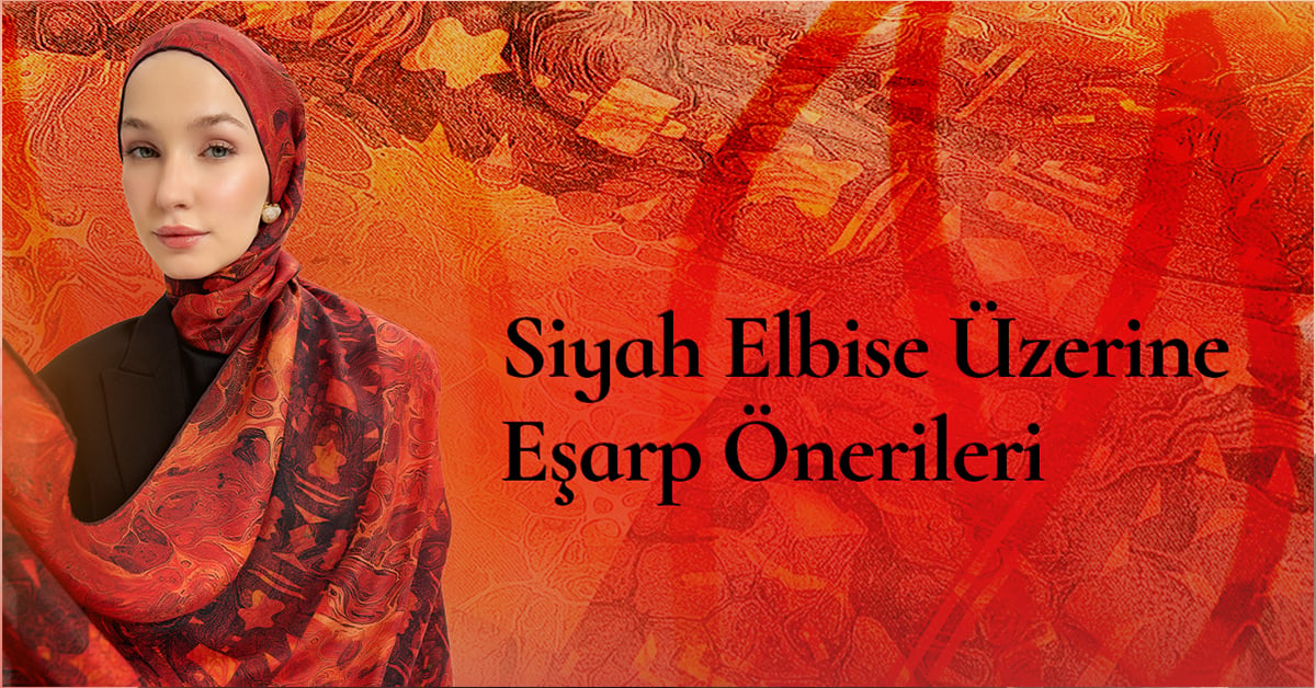 Siyah Elbise Üzerine Eşarp Önerileri