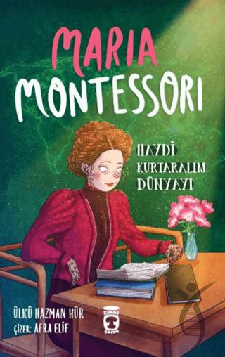 Maria Montessori - Haydi Kurtaralım Dünyayı 3