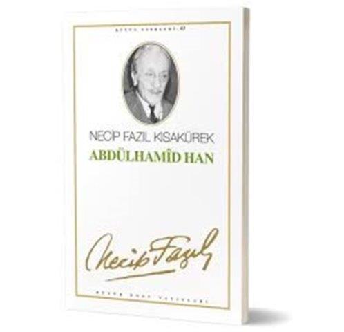 Abdülhamid Han : 54 - Necip Fazıl Bütün Eserleri