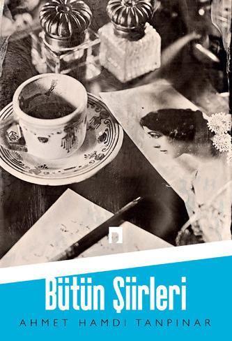 Ahmet Hamdi Tanpınar - Bütün Şiirleri