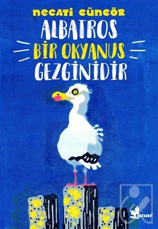 Albatros Bir Okyanus Gezginidir