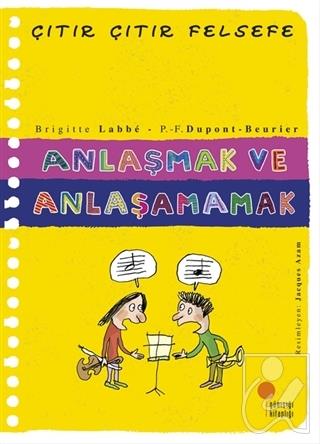 Anlaşmak ve Anlaşamamak - Çıtır Çıtır Felsefe 30