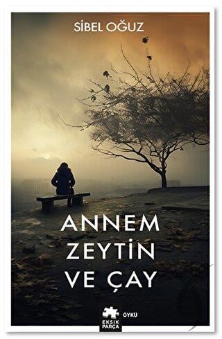 Annem Zeytin ve Çay