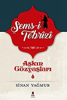 Aşkın Gözyaşları 1 - Şems-i Tebrizi