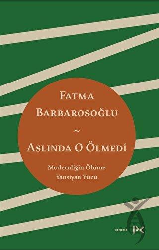 Aslında O Ölmedi