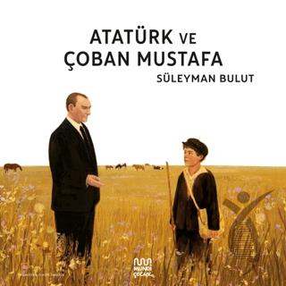 Atatürk ve Çoban Mustafa