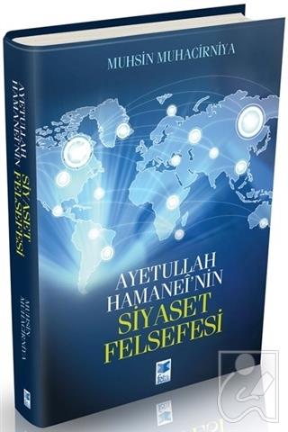 Ayetullah Hamanei’nin Siyaset Felsefesi