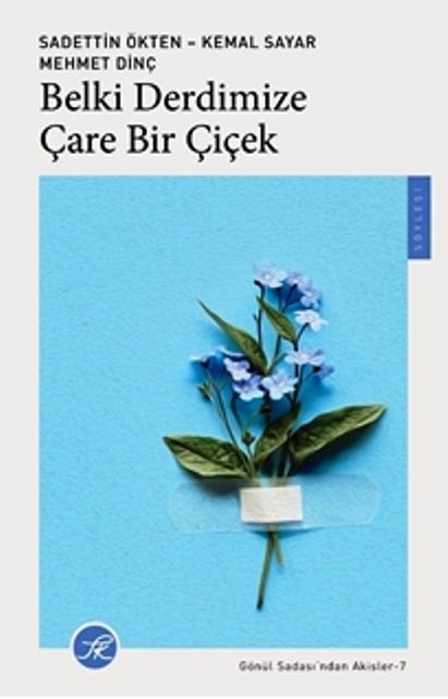 Belki Derdimize Çare Bir Çiçek