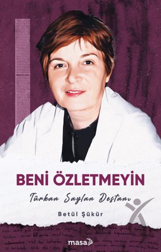 Beni Özletmeyin - Türkan Saylan Destanı
