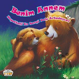 Benim Annem Hayattaki En Sevgi Dolu Arkadaşım