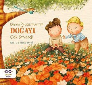 Benim Peygamber’im Doğayı Çok Severdi 